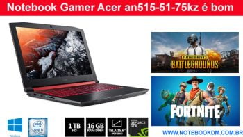 Notebook Gamer Acer an515-51-75kz é bom para conseguir rodar os Melhores GAMES ótimos Hardwares alto desempenho gráfico FORTNITE PUBG GTA V, FORZA HORIZON 4