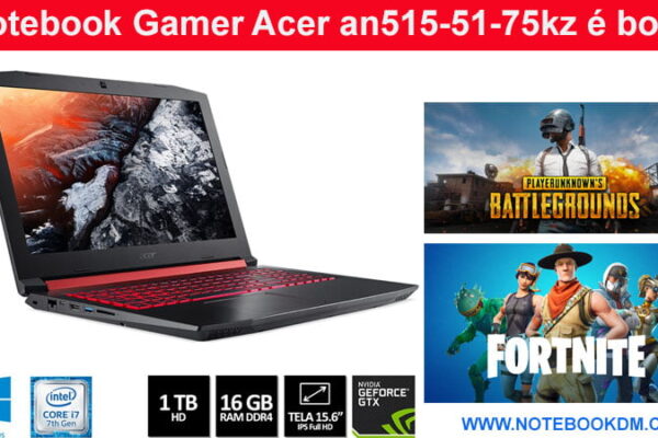 Notebook Gamer Acer an515-51-75kz é bom para conseguir rodar os Melhores GAMES ótimos Hardwares alto desempenho gráfico FORTNITE PUBG GTA V, FORZA HORIZON 4