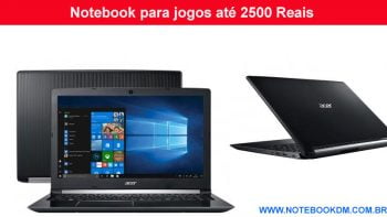 Notebook para jogos até 2500 Reais ? Nós mostramos agora uma das Melhores opções em 2018 para comprar ótimo modelo rodar jogos atuais em gráficos razoáveis