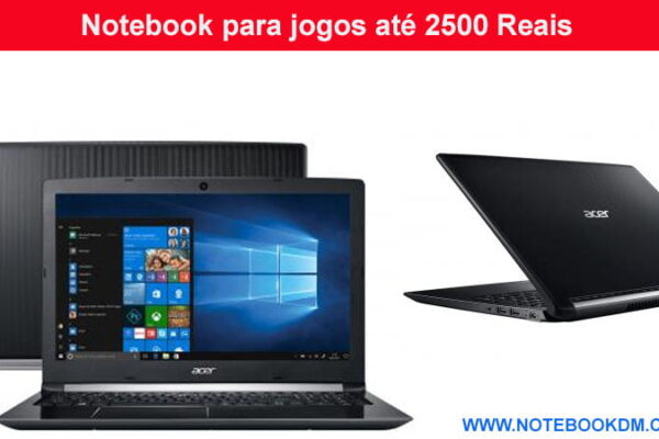 Notebook para jogos até 2500 Reais ? Nós mostramos agora uma das Melhores opções em 2018 para comprar ótimo modelo rodar jogos atuais em gráficos razoáveis