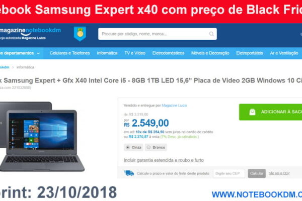 Notebook Samsung Expert x40 com preço de Black Friday custando apenas R$ 2.370,57 à vista. Notebook tem uma boa configuração conseguir fazer upgrade