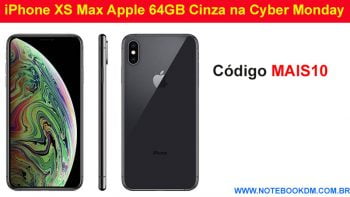 iPhone XS Max Apple 64GB Cinza na Cyber Monday 2018 por tempo Limitado se usar Cupom de Desconto melhores aparelhos á venda desconto de R$ 799,90