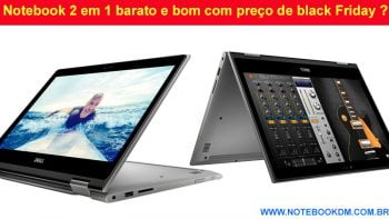 Notebook 2 em 1 barato e bom com preço de black Friday 2 em 1 é perfeito para mobilidade e usabilidade  Notebook 2 em 1 Dell Inspiron i13-5378-B20C Hoje