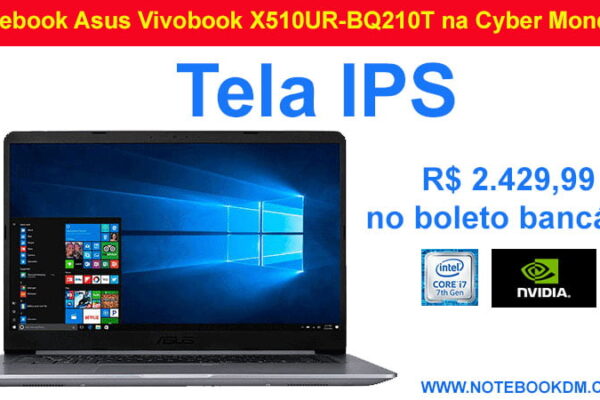 Notebook Asus Vivobook X510UR-BQ210T na Cyber Monday com Desconto por tempo Limitado então vale a pena aproveitar está promoção R$ 2.429,99 no boleto
