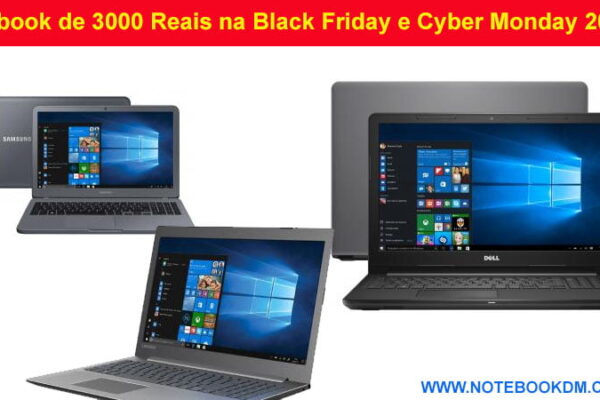 Notebook de 3000 Reais na Black Friday e Cyber Monday 2018 ? comprar na black friday Processador I7, 8 Gigas de RAM e placa de vídeo dedicada