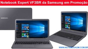 Notebook Expert VF3BR da Samsung em Promoção por tempo Limitado para comprar este notebook por apenas R$2.565...A Oferta é válida de 2018
