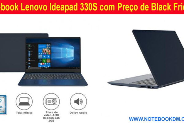 Notebook Lenovo Ideapad 330S com Preço de Black Friday ! Um ótimo Notebook para você trabalhar com várias tarefas Faculdade escritórios leva-lo em viagens