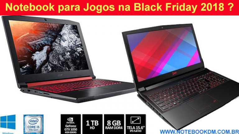 Notebook para Jogos na Black Friday 2018 ? Se precisa de um Notebook Gamer, então é melhor se preparar para o maior dia de promoção do Brasil cyber monday
