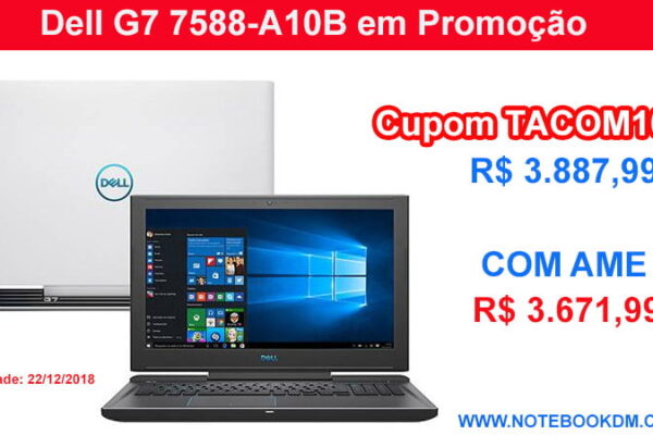 Dell G7 7588-A10B em Promoção - Cupom TACOM10.... Super desconto se pagar cupom de desconto. R$ 3.671,99 super Notebook para rodar Jogos com gráficos Altos