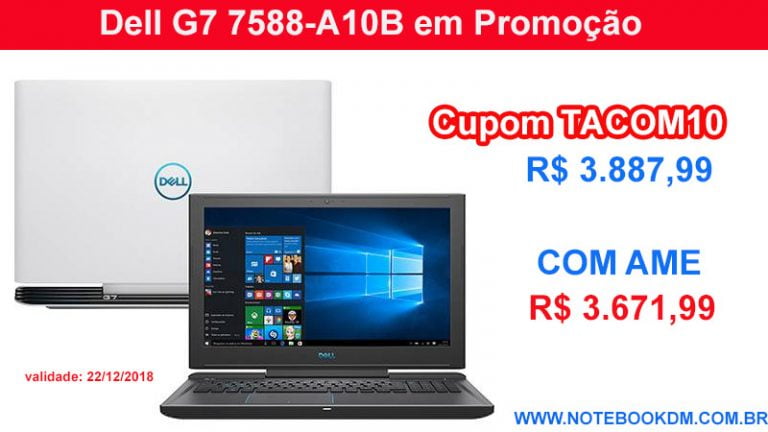 Dell G7 7588-A10B em Promoção - Cupom TACOM10.... Super desconto se pagar cupom de desconto. R$ 3.671,99 super Notebook para rodar Jogos com gráficos Altos