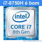 i7-8750H é bom ? Notebook com Intel Core i7-8750H alta velocidade e boa performance Processador I7-8750H trabalhos complexos bom gerenciamento de energia