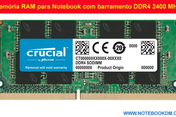  Memória RAM para Notebook com barramento DDR4 2400 MHZ e 1.2 volts vamos recomendar um pente de Memoria Crucial com 8 Gigas seu Notebook. 