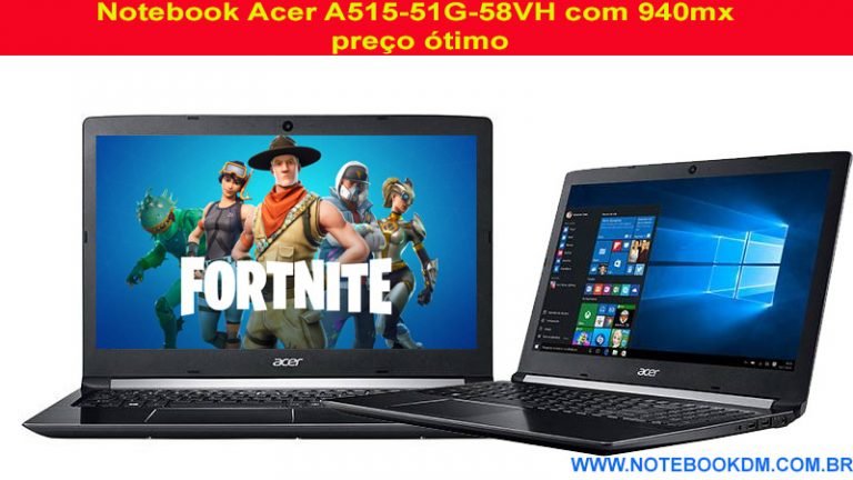Notebook Acer A515-51G-58VH com 940mx preço ótimo para rodar Games notebook Gamer boa jogabilidade jogos mais pesados é bom baixar os gráficos