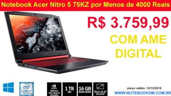 Notebook Acer Nitro 5 75KZ por Menos de 4000 Reais através de pagamentos com AME DIGITAL Notebook Gamer acaba saindo por apenas R$ 3.759,99