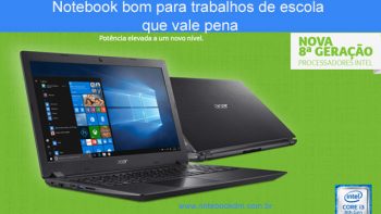Notebook bom para trabalhos de escola que vale pena e que seja bom tarefas pesquisas aplicativos Notebook bom para trabalhos escolares hardwares avançados