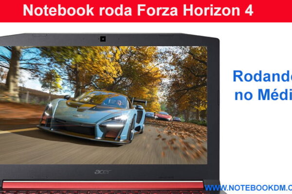 Notebook roda Forza Horizon 4 em gráficos bons vídeo de um teste notebook gamer de entrada Game Notebook Acer Nitro 5 I5 + GTX 1050 de 4 Gigas de Memória