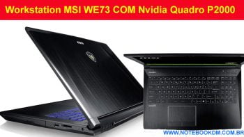 Workstation MSI WE73: i7-8750H Nvidia Quadro P2000 SSD 500Gb RAM 16Gb notebook profissional para trabalhar com Projetos Complexos tela de 17 Polegadas