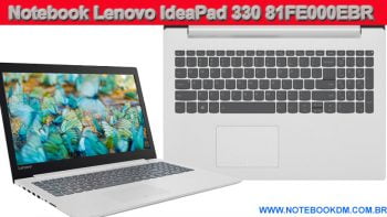 Notebook Lenovo IdeaPad 330 81FE000EBR Este modelo é uma excelente opção se você precisa de um notebook para estudar, trabalhar e até rodar jogos leves.