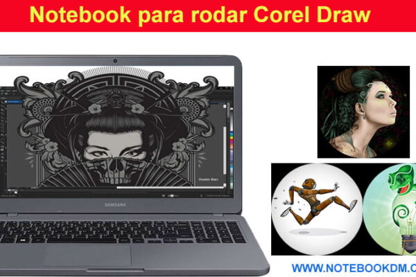 Notebook para rodar Corew Draw Processador e 2 Gigas de Memória RAM apenas. Já a tela Full HD é opcional visualização de pequenos detalhes.