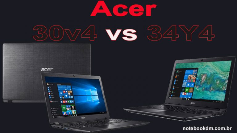 Qual notebook é melhor, Acer 30V4 ou Acer 34Y4 Qual é o melhor modelo