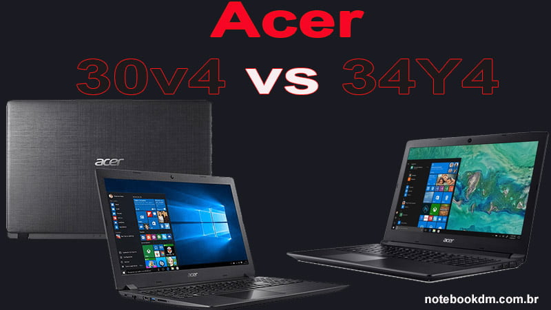 Qual notebook é melhor, Acer 30V4 ou Acer 34Y4 Qual é o melhor modelo