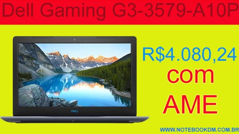 Dell Gaming G3-3579-A10P / R$4080,24 Com AME