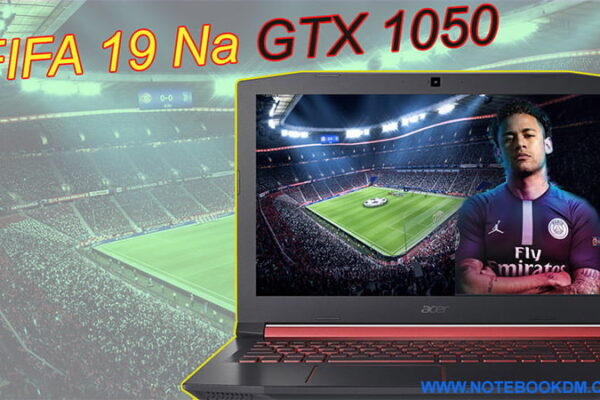 FIFA 19 Na GTX 1050 De Notebook De Entrada
