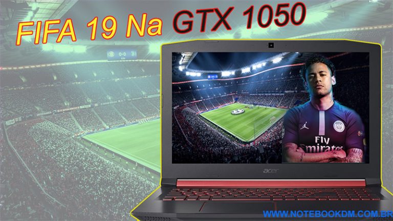 FIFA 19 Na GTX 1050 De Notebook De Entrada
