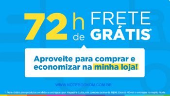 Frete Grátis 72 Horas Para Comprar Online campanha é válida a partir do dia 18/02/2019 até 20/02/2019 ! Frete Grátis para produtos acima de R$99 Informática