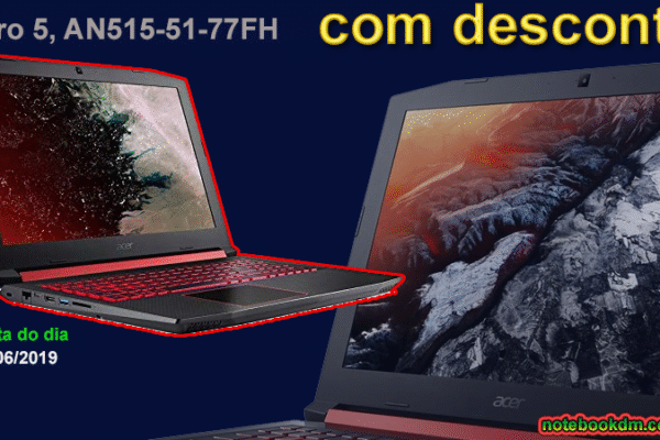 Nitro 5 77FH em Promoção