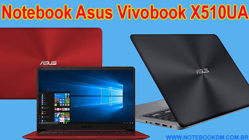 Notebook Asus Vivobook X510UA É Bom / Ficha Técnica / Drivers
