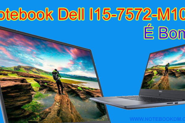 Notebook Dell I15-7572-M10C É Bom / Ficha Técnica / Drivers Para Download