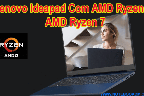 Notebook Lenovo Ideapad Com AMD Ryzen 5 / AMD Ryzen 7