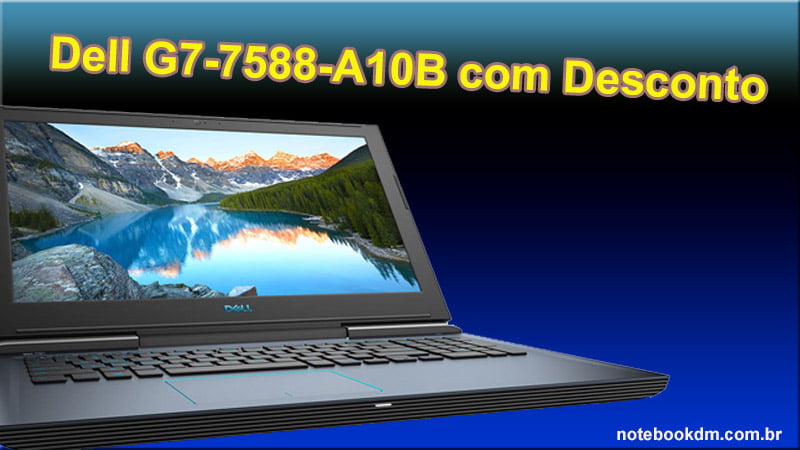 Dell G7-7588-A10B com Desconto
