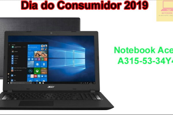 Notebook Acer A315-53-34Y4 na Semana do consumidor 2019