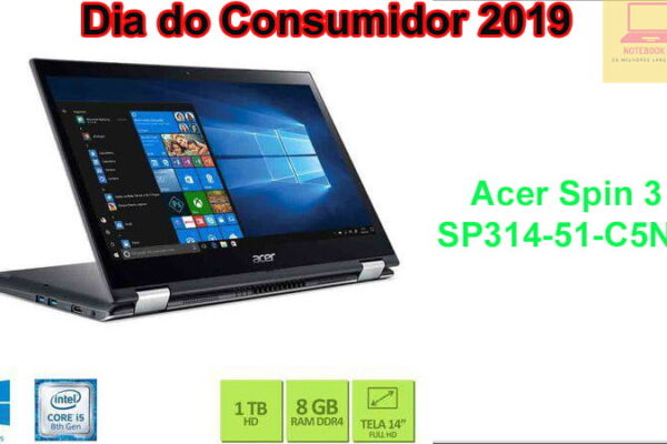 Notebook Acer Spin 3 SP314-51-C5NP na semana do consumidor 2019