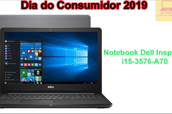 Notebook Dell Inspiron i15-3576-A70 na semana do consumidor 2019