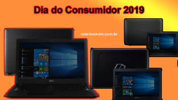 Notebook em Promoção no dia do Consumidor 2019
