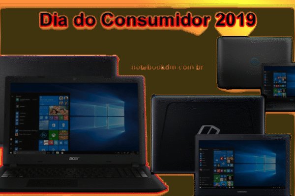 Notebook em Promoção no dia do Consumidor 2019