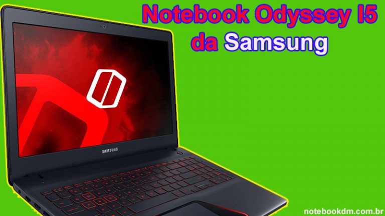 Notebook Odyssey I5 da Samsung