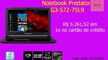 Notebook Predator G3-572-75L9 em promoção Hoje !