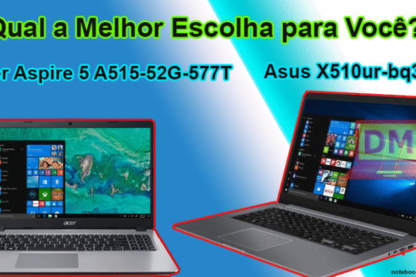Acer A515-52G-577T ou ASUS Vivobook X510UR-BQ378T, qual a melhor opção de notebook para você ?