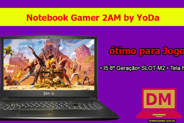 O Notebook 2AM by YoDa é bom para rodar seus Jogos favoritos e ainda pode grava-los para postar nas redes sociais.