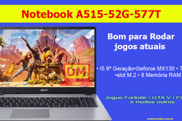 Notebook Acer A515-52G-577T é bom para jogos e tem ótimo custo benefício em dias de promoções instalação de um SSD M.2 ou mais Memória RAM R$ 2.519,99