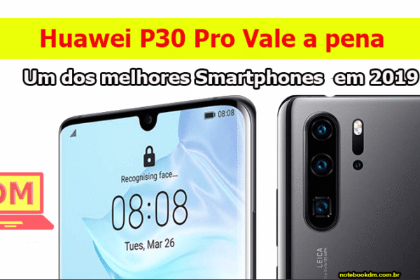 Huawei P30 Pro Vale a pena ? O Smartphone é um top de linha