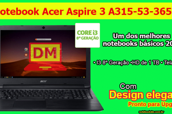 Notebook Acer Aspire 3 A315-53-365Q é bom para estudos