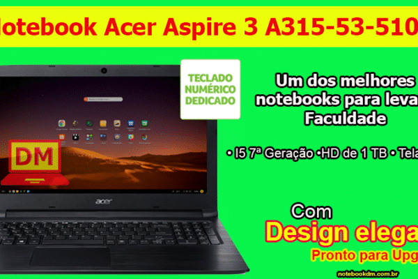 Notebook Acer Aspire 3 A315-53-5100 é bom
