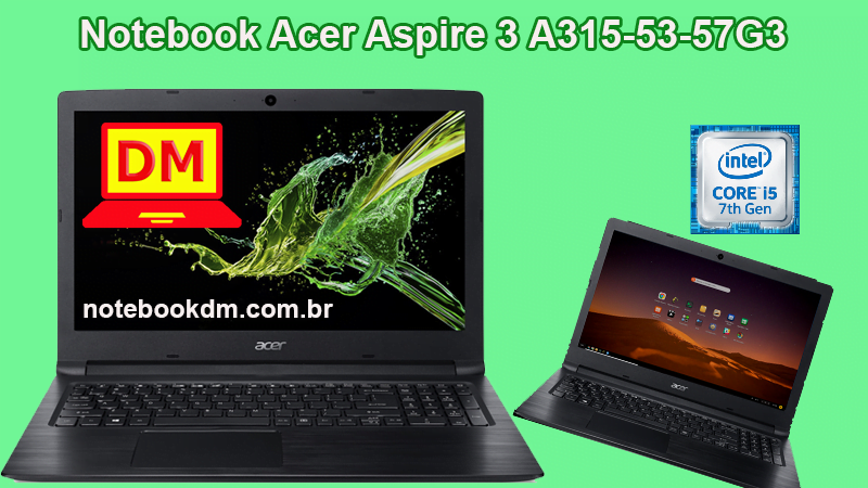Notebook Acer Aspire 3 A315-53-57G3 é bom para trabalhar