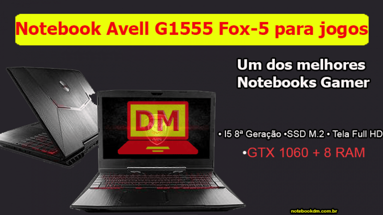 Notebook Avell G1555 Fox-5 para jogos Pesados da atualidade