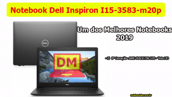 Notebook Dell Inspiron I15-3583-m20p: Este novo modelo intermediário vem equipado com ótimo hardwares